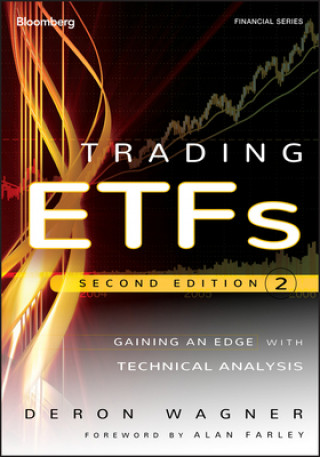 Kniha Trading ETFs, Second Edition: Gaining an Edge with  Technical Analysis Deron Wagner