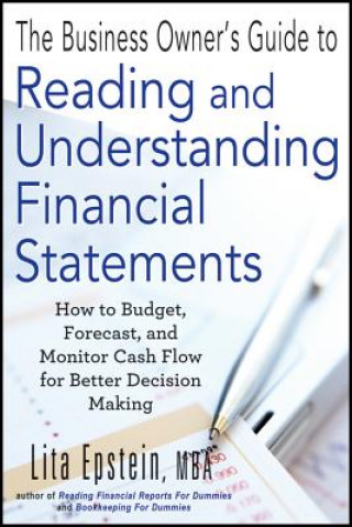 Książka Business Owner's Guide to Reading and Understanding Financial Statements - How to Budget Forecast and Monitor Cash Flow for Better Decision Lita Epstein