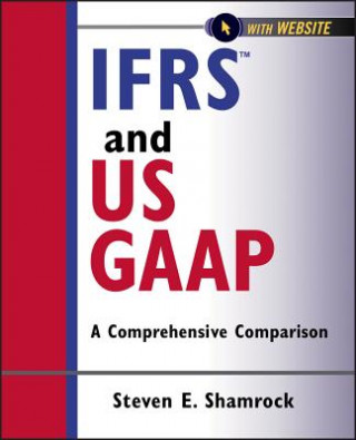 Könyv IFRS and US GAAP - A Comprehensive Comparison, with Website Steve Shamrock