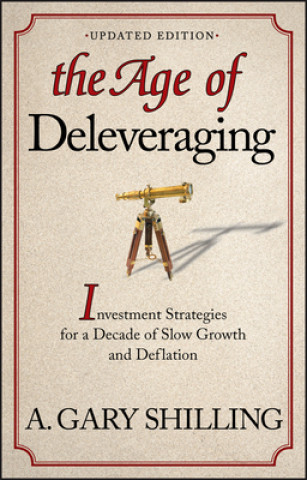 Könyv Age of Deleveraging A Gary Shilling