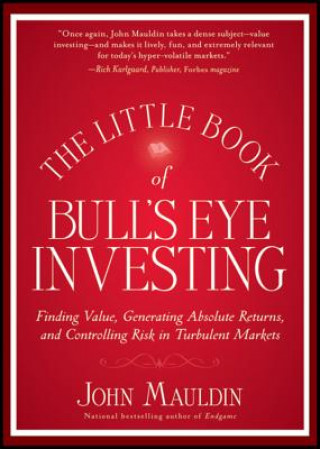 Könyv Little Book of Bull's Eye Investing John F Mauldin