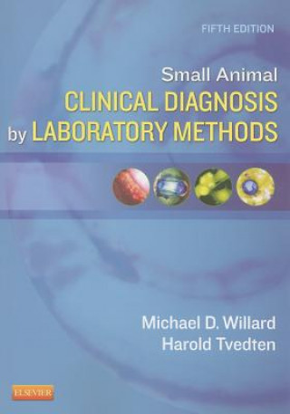 Kniha Small Animal Clinical Diagnosis by Laboratory Methods Michael D Willard