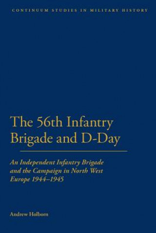 Könyv 56th Infantry Brigade and D-Day Andrew Holborn