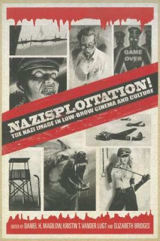 Könyv Nazisploitation! Daniel H Magilow