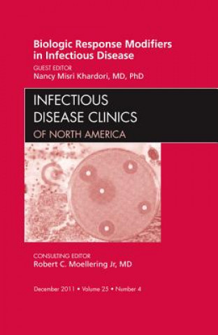 Könyv Biologic Response Modifiers in Infectious Diseases, An Issue of Infectious Disease Clinics Nancy Khardori