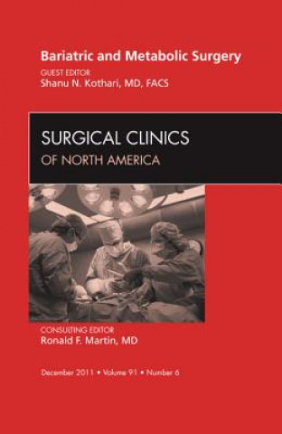 Libro Bariatric and Metabolic Surgery, An Issue of Surgical Clinics Shanu Kothari