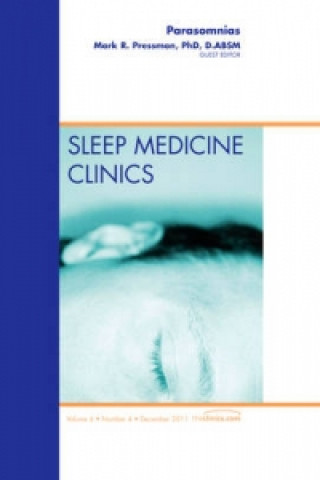Carte Parasomnias, An Issue of Sleep Medicine Clinics Mark Pressman