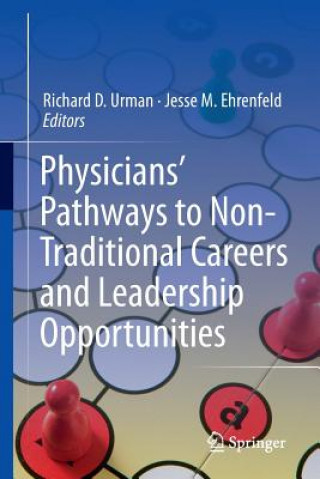 Książka Physicians' Pathways to Non-Traditional Careers and Leadership Opportunities Urman