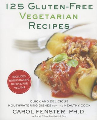 Book 125 Gluten-free Vegetarian Recipes Carol Fenster