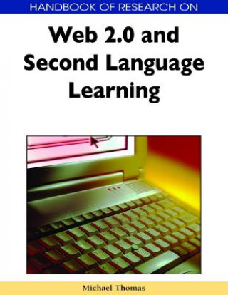 Książka Handbook of Research on Web 2.0 and Second Language Learning Michael Thomas