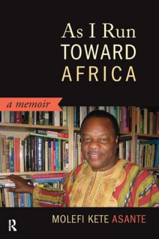 Könyv As I Run Toward Africa Molefi Kete Asante