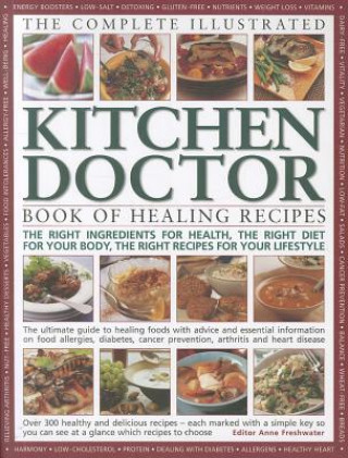 Kniha Complete Illustrated Kitchen Doctor Book of Healing Recipes Anne Freshwater