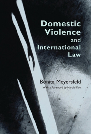 Książka Domestic Violence and International Law Bonita Meyersfeld