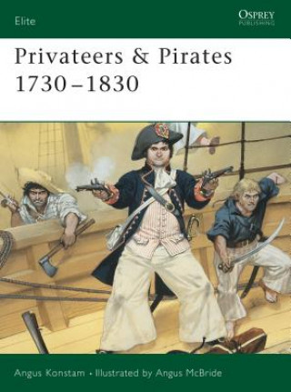 Könyv Privateers & Pirates 1730-1830 Angus Konstam
