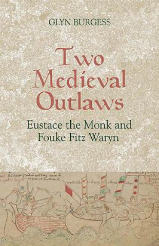 Kniha Two Medieval Outlaws Glyn S Burgess