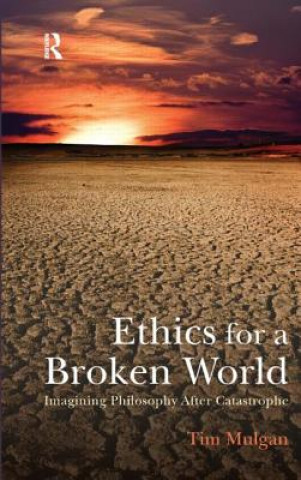 Book Ethics for a Broken World Tim Mulgan