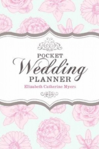 Könyv Pocket Wedding Planner 2nd Edition Elizabeth Catherine Myers
