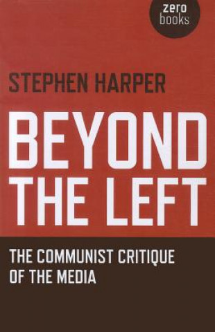 Kniha Beyond the Left Stephen Harper