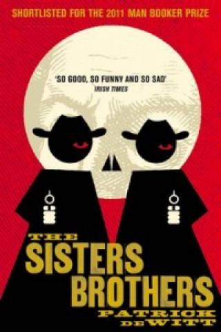 Knjiga Sisters Brothers Patrick DeWitt