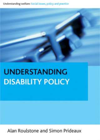 Книга Understanding Disability Policy Alan Roulstone