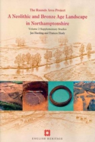Carte Neolithic and Bronze Age Landscape in Northamptonshire: Volume 2 Jan Harding