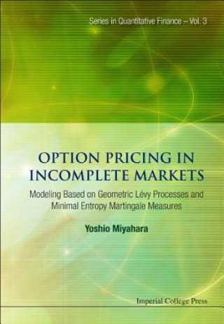 Kniha Option Pricing In Incomplete Markets: Modeling Based On Geometric L'evy Processes And Minimal Entropy Martingale Measures Yoshio Miyahara