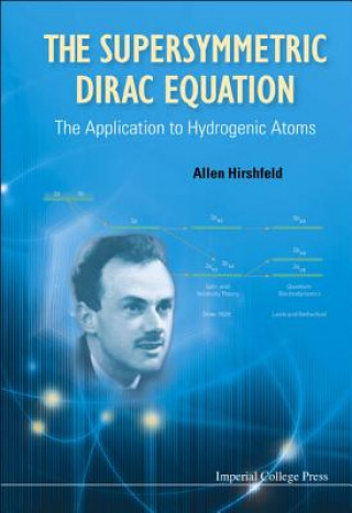 Carte Supersymmetric Dirac Equation, The: The Application To Hydrogenic Atoms Allen Hirshfeld