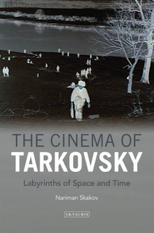 Kniha Cinema of Tarkovsky Nariman Skakov