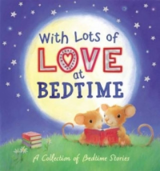 Carte With Lots of Love at Bedtime - A Collection of Bedtime Stories 