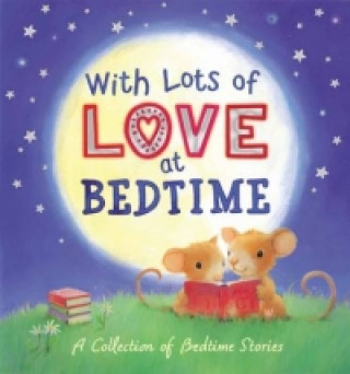 Kniha With Lots of Love at Bedtime - A Collection of Bedtime Stories 