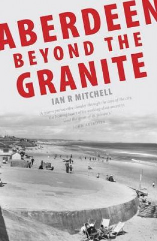 Libro Aberdeen Beyond the Granite Ian R Mitchell