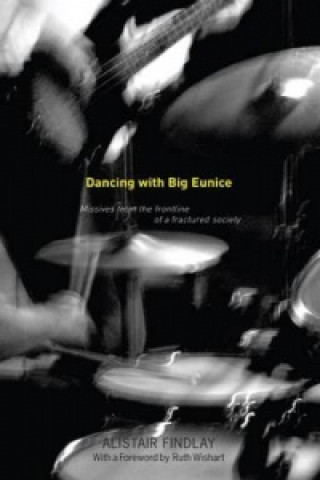Knjiga Dancing with Big Eunice Alistair Findlay