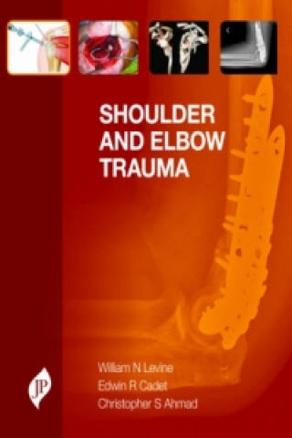 Kniha Shoulder and Elbow Trauma William N Levine