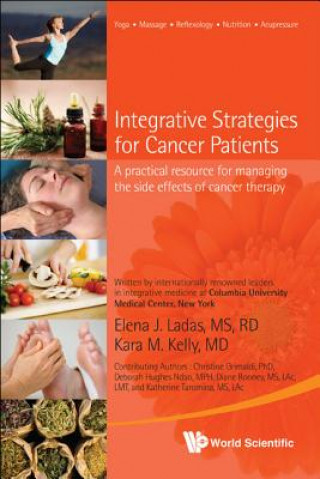 Kniha Integrative Strategies For Cancer Patients: A Practical Resource For Managing The Side Effects Of Cancer Therapy Elena J Ladas