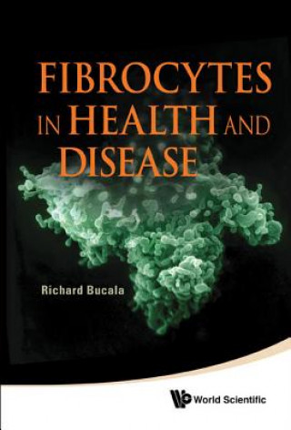 Könyv Fibrocytes In Health And Disease Richard Bucala