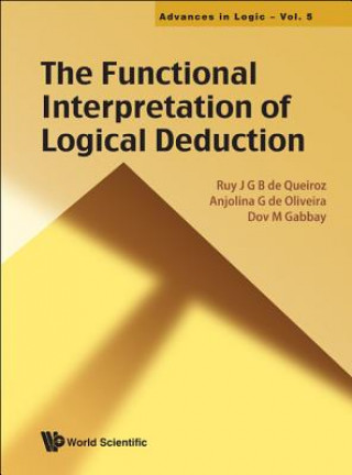 Книга Functional Interpretation Of Logical Deduction, The Ruy J G B de Queiroz