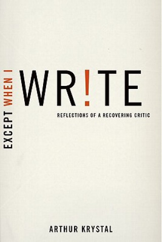 Livro Except When I Write Arthur Krystal