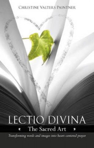 Könyv Lectio Divina - The Sacred Art Christine Valters Paintner