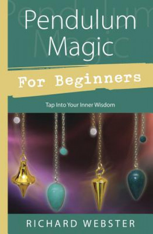 Kniha Pendulum Magic for Beginners Richard Webster
