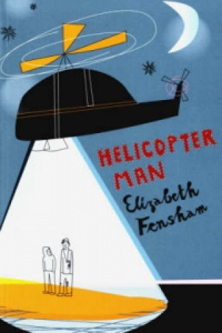 Knjiga Helicopter Man Elizabeth Fensham