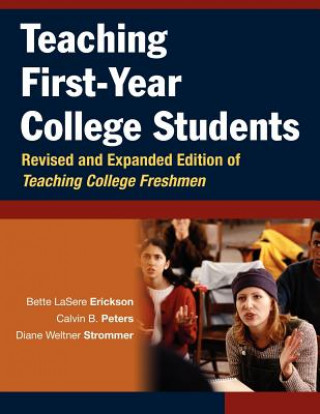 Kniha Teaching First-Year College Students - Revised and  Expanded Edition of Teaching College Freshmen Bette Erickson