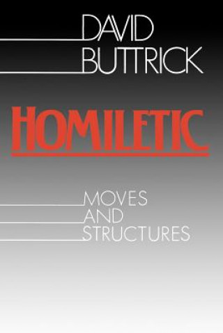 Kniha Homiletic Moves and Structures David Buttrick