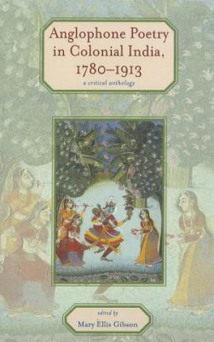 Carte Anglophone Poetry in Colonial India, 1780-1913 Mary Ellis Gibson