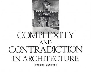 Kniha Complexity and Contradiction in Architecture Robert Venturi