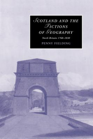 Libro Scotland and the Fictions of Geography Penny Fielding