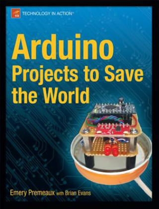 Könyv Arduino Projects to Save the World Emery Premeaux