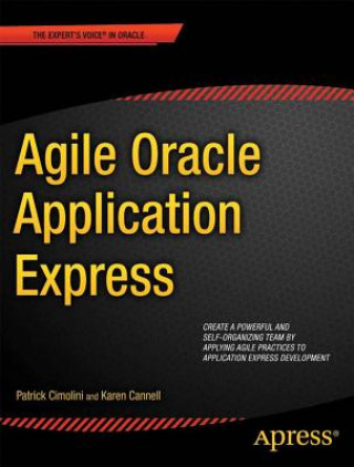 Kniha Agile Oracle Application Express Patrick Cimolini