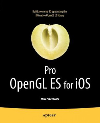 Kniha Pro OpenGL ES for iOS Mike Smithwick