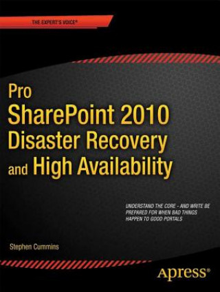 Knjiga Pro SharePoint 2010 Disaster Recovery and High Availability Stephen Cummins