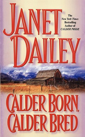 Βιβλίο Calder Born, Calder Bred Janet Dailey